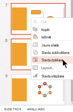 Ar peles labo pogu noklikšķiniet uz slaida un pēc tam atlasiet Dzēst slaidu
