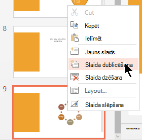 Ar peles labo pogu noklikšķiniet uz slaida un pēc tam atlasiet Dublicēt slaidu