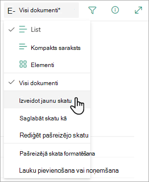 Izmantojiet opciju Izveidot jaunu skatu, lai mainītu saraksta izskatu.