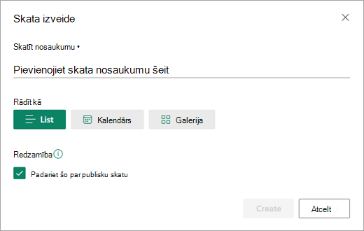 Dialoglodziņā Skata izveide varat iestatīt skata tipu sarakstam.