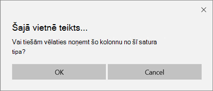 SharePoint apstiprinājuma uzvedne, ja no saraksta vai bibliotēkas satura tipa tiek noņemta kolonna