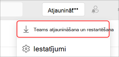 Nolaižamās izvēlnes Iestatījumi un citas iespējas attēls ar iezīmētu opciju Atjaunināt un restartēt Teams.