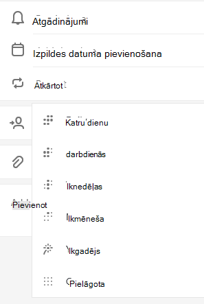 Atlasīta opcija Atkārtot ar opciju izvēlēties Katru dienu, Darbdienās, Katru nedēļu, Katru mēnesi, Katru gadu vai Pielāgots