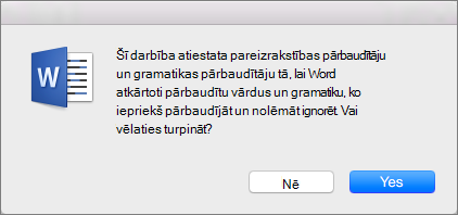 Lieciet programmai Word pārbaudīt pareizrakstību un gramatiku, ko iepriekš likāt programmai Word ignorēt, noklikšķinot uz Jā.