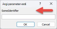 Viser et eksempel på en uventet dialogboksen Angi parameterverdi, med en rød pil som peker til identifikatoretiketten SomeIdentifier, et felt der du kan angi en verdi, og OK- og Avbryt-knapper.
