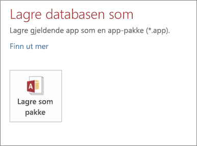 alternativet Lagre som pakke på skjermbildet Lagre som for en lokal Access-app