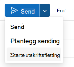 Velg Send start > av utskriftsfletting