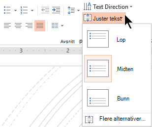 Juster tekst-menyen på båndet lar deg bestemme om teksten skal justeres loddrett til toppen eller bunnen av beholderen, eller midtstilt loddrett i midten.