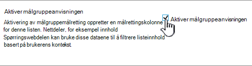 Avmerkingsboksen Aktiver målgruppemålretting