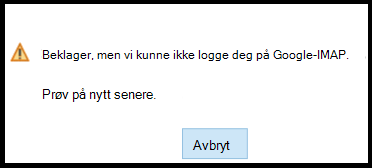 Beklager, vi kunne ikke logge deg på Google - IMAP. Prøv på nytt senere.