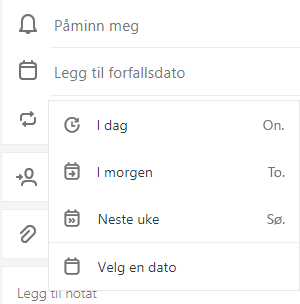 Legg til forfallsdato er valgt med muligheten til å velge I dag, I morgen, Neste uke eller Velg en dato