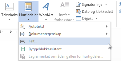 Alternativet Sett inn felt på Hurtigdeler-menyen.