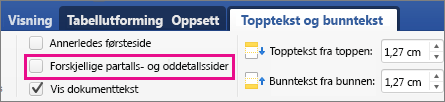 Ulike oddetalls- og partallssider er uthevet på fanen Topptekst & bunntekster