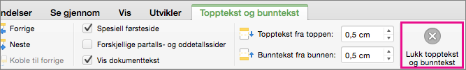 Når du vil stoppe å redigere topp- eller bunnteksten i dokumentet, klikker du Lukk topptekst og bunntekst.