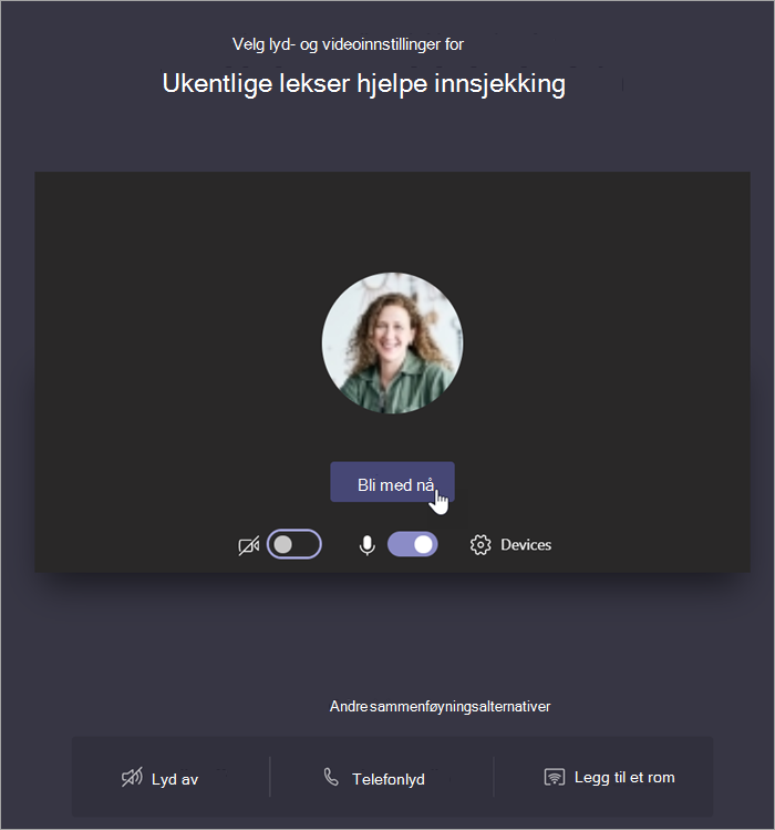 Velg Bli med nå for å bli med i møtet.