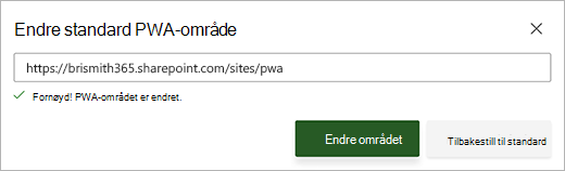 Skjermbilde av dialogboksen Endre standard PWA-område med en grønn suksessmelding under tekstboksen