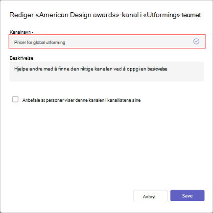 Et skjermbilde av vinduet for redigering av kanalnavn, beskrivelse og synlighetsinnstillinger. Skriv inn det nye kanalnavnet under kanalnavnet.