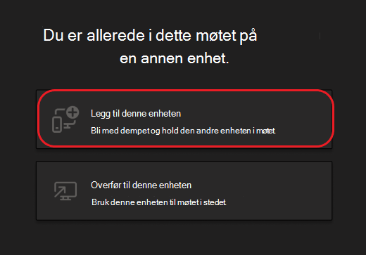 Knapper for å legge til denne enheten eller overføre til denne enheten