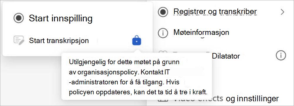 Meny med innspillings- og transkripsjonsalternativer. Transkripsjon er deaktivert av organisasjonspolicyen, med innstillinger og møteinformasjon også synlig.