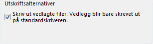 Utskriftsalternativer for filvedlegg i dialogboksen Skriv ut