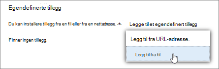 Alternativet Legg til fra fil for å laste opp egendefinerte tillegg i Outlook