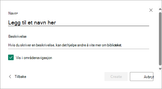 Bruk dialogboksen Legg til et navn for å gi det nye biblioteket et navn.
