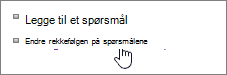 Skjermbilde av Endre spørsmålsrekkefølge for undersøkelsen