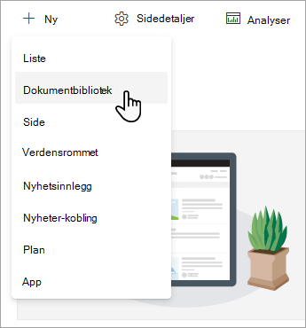Hvis du vil opprette et nytt dokumentbibliotek, velger du Ny og deretter Dokumentbibliotek.