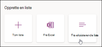 Opprett fra eksisterende liste