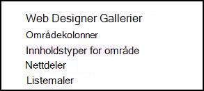 Alternativer for gallerier for nettdesignere fra siden Nettstedsinnstillinger i SharePoint Online