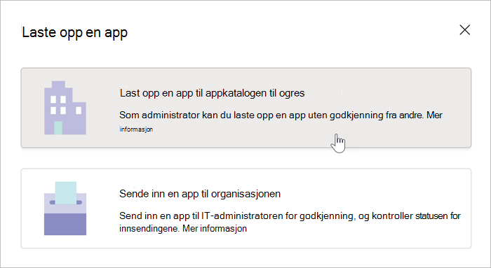 skjermbilde av valgene for hvordan du laster opp en app til katalogen. Alternativene inkluderer å laste opp en app til organisasjonens appkatalog, som en markør holdes over, og sende inn en app til organisasjonen.