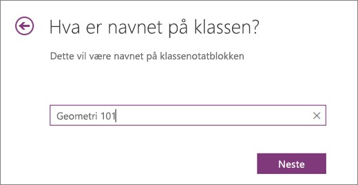 Skriv inn et navn i klassenotatblokken, og velg Neste.