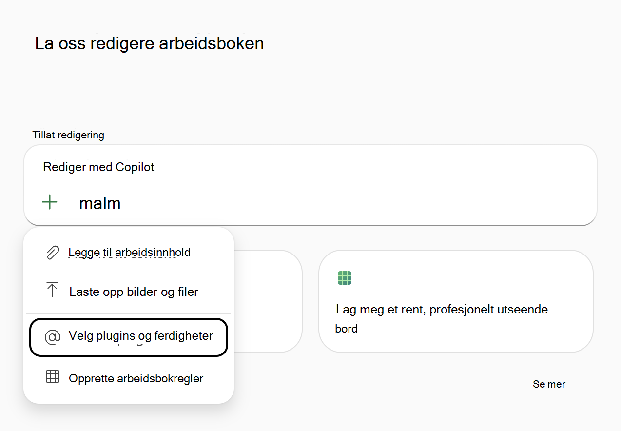Skjermbilde av menyen Legg til arbeidsinnhold i Copilot i Excel, med Velg plugin-moduler & ferdigheter uthevet.