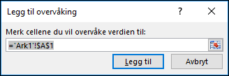 Skriv inn celleområdet som skal overvåkes under Legg til overvåkning 