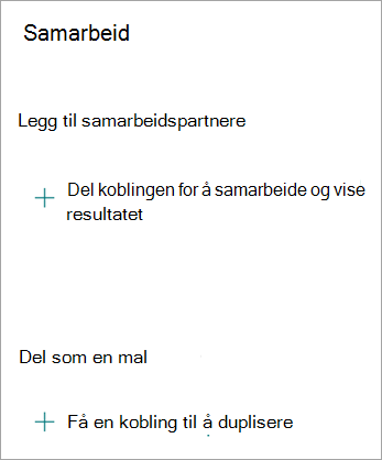 På samarbeidsskjermen kan du dele koblingen for å samarbeide med andre eller dele skjemaet som en mal, slik at andre kan duplisere skjemaet.