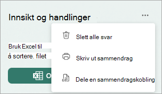 Velg Mer for å vise alternativer for å slette alle svar, skrive ut sammendrag eller dele en sammendragskobling.