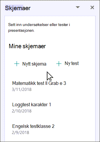 Velg å sette inn et nytt eller eksisterende skjema fra listen