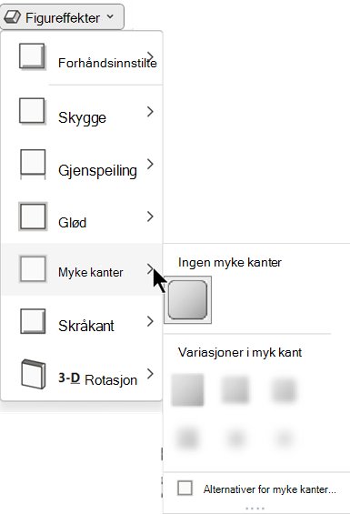 På Figureffekter-menyen finnes det flere alternativer for myke kanter å velge mellom.