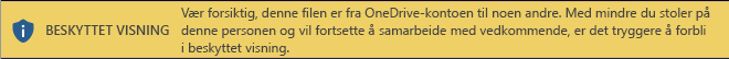 Beskyttet visning for dokumenter som er åpnet fra andres OneDrive-lagringsplass