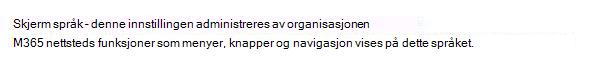 Bilde som illustrerer brukergrensesnittet når skjermspråket administreres av IT-administratoren.