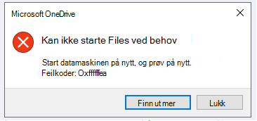 OneDrive-feil: Kan ikke starte Files ved behov Start datamaskinen på nytt, og prøv på nytt. Feilkoder: <feilkode>