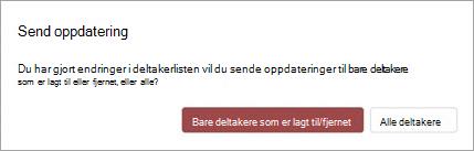 Du kan velge å sende møteoppdateringen til Bare lagt til eller fjernet deltakere eller alle deltakere