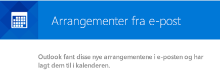 Outlook kan opprette hendelser fra e-postmeldingene dine