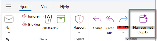 Viser Verktøylinjen i Outlook med Planlegg med Copilot-knappen uthevet.
