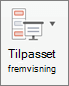 Klikk Egendefinert fremvisning.