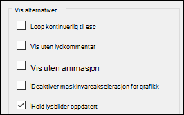 Gruppen Vis alternativer for å konfigurere lysbildefremvisning, med Behold lysbildene oppdatert aktivert.