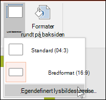 Velg Lysbildestørrelse på Utforming-fanen på båndet, og velg deretter Egendefinert lysbildestørrelse.