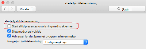 Fjern merket for Start alltid presentasjonsvisning med to skjermer i dialogboksen Lysbildefremvisning.