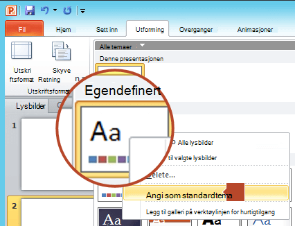 Høyreklikk det nye temaet som er oppført under overskriften Egendefinert, og velg deretter Angi som standardtema.