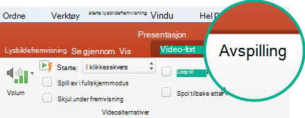 Når en video er utvalgt på et lysbilde, vises en Avspilling-fane på verktøylinjen. Den inneholder innstillinger for videoavspilling.